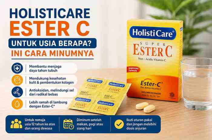 Holisticare Ester C untuk Usia Berapa Ini Cara Minumnya